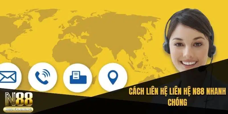 Cách liên hệ liên hệ N88 nhanh chóng