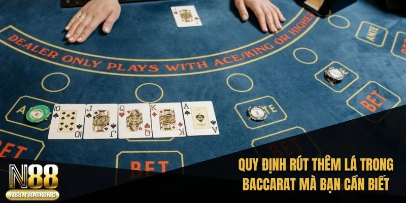 Những quy định rút thêm lá trong baccarat mà bạn cần biết