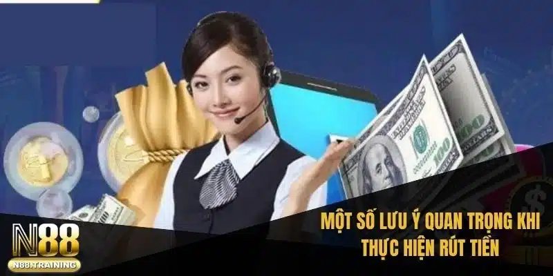 Một số lưu ý quan trọng khi thực hiện rút tiền