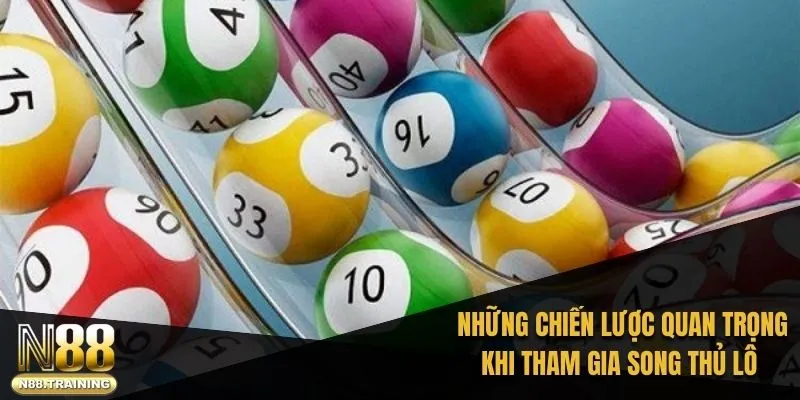 Điểm danh những chiến lược quan trọng khi tham gia song thủ lô trực tuyến