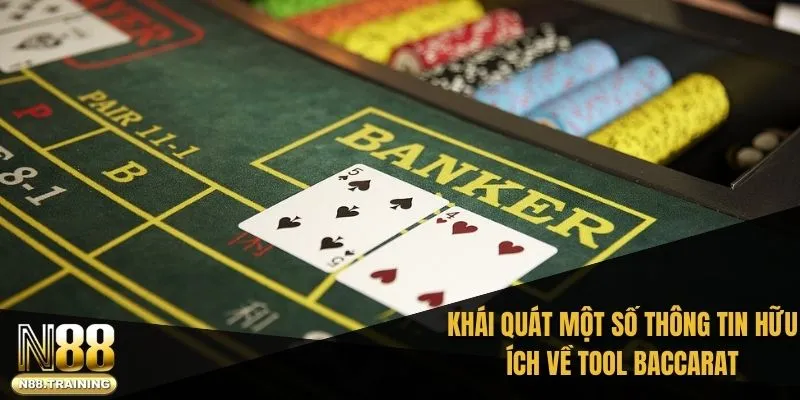 Khái quát một số thông tin hữu ích về tool baccarat