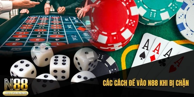 Vào N88 Khi Bị Chặn – Hướng Dẫn Chi Tiết 2025 1 Các cách để vào N88 khi bị chặn